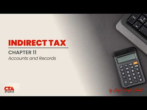 TAM – Indirect Tax | Chapter 11 | GST – Accounts and Records ...